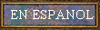EN ESPANOL